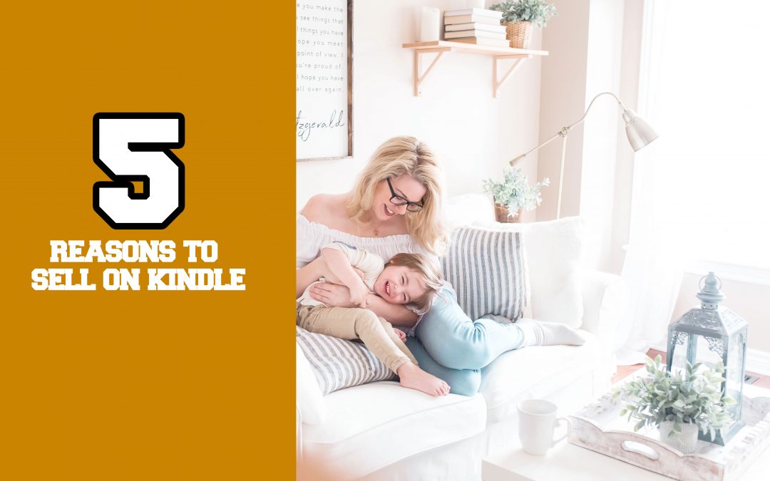 Top Reasons to Sell on Kindle – Is This the Ideal Business Model?