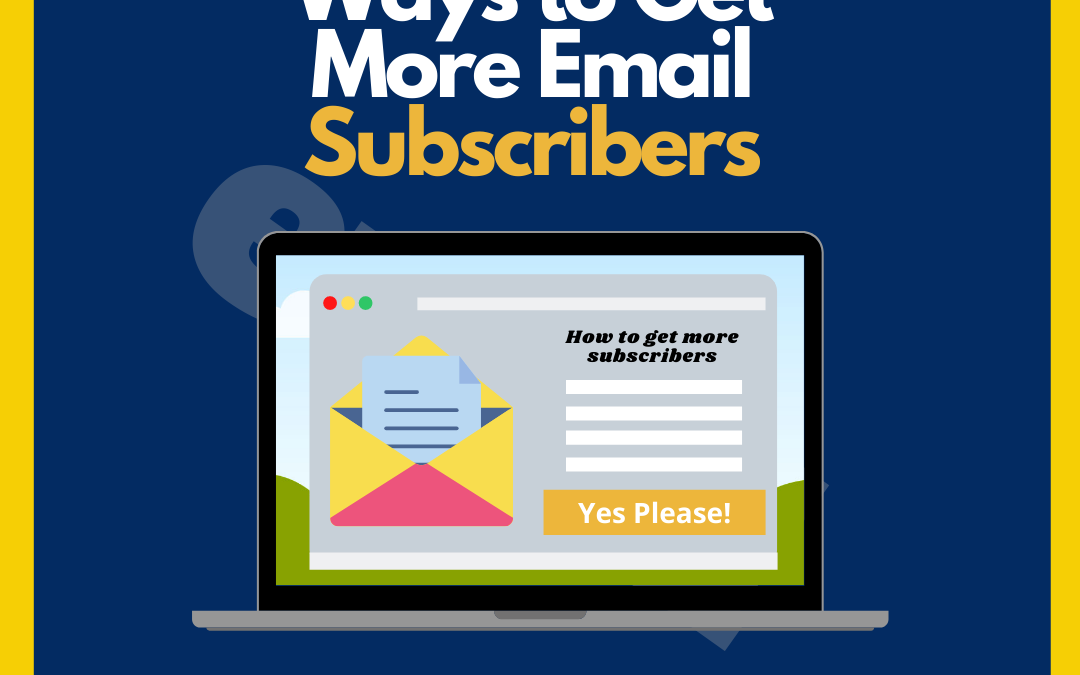 4 Effective Ways to Get More Email Subscribers